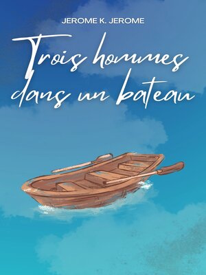 cover image of Trois hommes dans un bateau